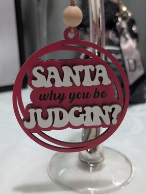 Santa Why You Be Judgin? Red Holiday Ornament -